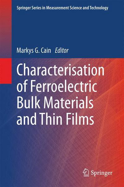 Cover for Markys G Cain · Characterisation of Ferroelectric Bulk Materials and Thin Films - Springer Series in Measurement Science and Technology (Hardcover Book) [2014 edition] (2014)