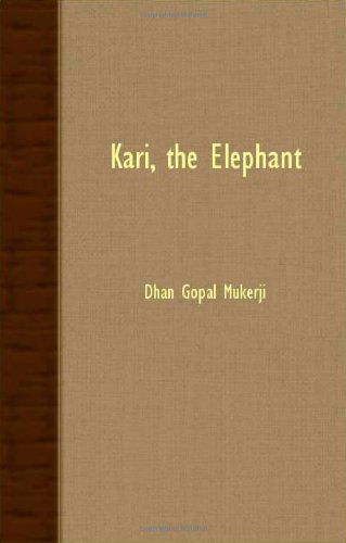 Cover for Mukerji, Dhan Gopal, II · Kari, The Elephant (Paperback Book) (2007)