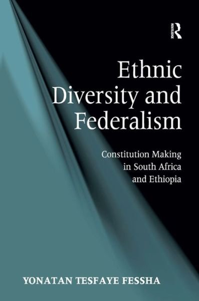 Cover for Yonatan Tesfaye Fessha · Ethnic Diversity and Federalism: Constitution Making in South Africa and Ethiopia (Hardcover bog) (2011)