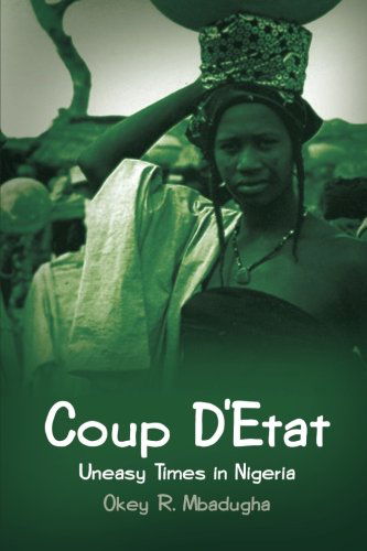 Cover for Okey Mbadugha · Coup D'etat: Uneasy Times in Nigeria (Paperback Book) [French edition] (2003)