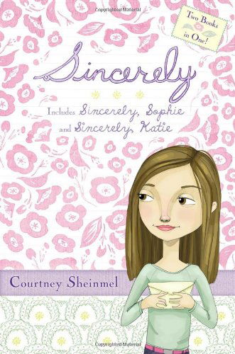 Cover for Courtney Sheinmel · Sincerely: Sincerely, Sophie; Sincerely, Katie (Hardcover Book) (2010)