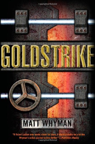 Cover for Matt Whyman · Goldstrike: a Thriller (Carl Hobbes Thriller) (Hardcover bog) (2010)