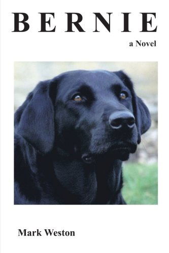 Cover for Mark Weston · Bernie: a Novel (Paperback Book) (2004)