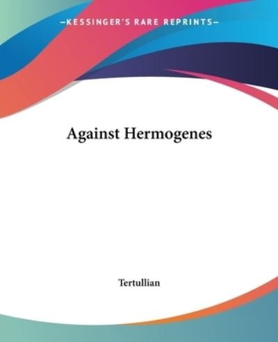 Cover for Tertullian · Against Hermogenes (Paperback Bog) (2004)