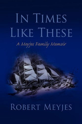 Cover for Robert Meyjes · In Times Like These (Hardcover Book) (2009)