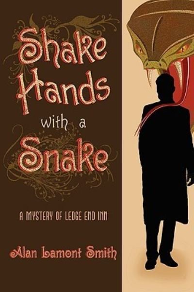 Alan Lamont Smith · Shake Hands with a Snake: a Mystery of Ledge End Inn (Paperback Book) (2008)