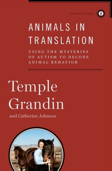Cover for Temple Grandin · Animals in Translation: Using the Mysteries of Autism to Decode Animal Behavior (Hardcover Book) [Classic edition] (2010)