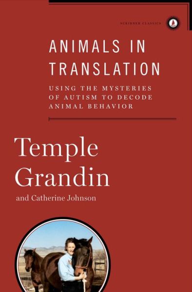 Animals in Translation: Using the Mysteries of Autism to Decode Animal Behavior - Temple Grandin - Books - Scribner - 9781439187104 - February 2, 2010