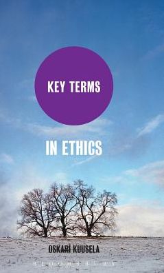Cover for Dr Oskari Kuusela · Key Terms in Ethics - Key Terms (Hardcover Book) (2011)