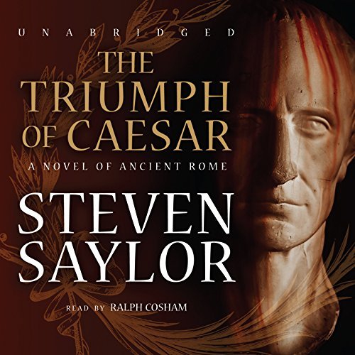 Cover for Steven Saylor · The Triumph of Caesar: a Novel of Ancient Rome (Roma Sub Rosa Series, Book 12) (Lydbok (CD)) [Unabridged edition] (2012)