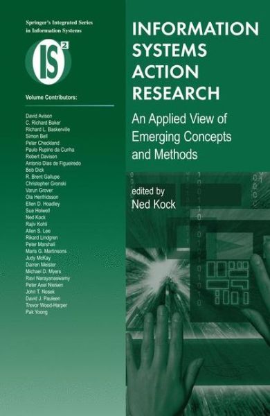 Cover for Ned Kock · Information Systems Action Research: An Applied View of Emerging Concepts and Methods - Integrated Series in Information Systems (Paperback Book) [Softcover reprint of hardcover 1st ed. 2007 edition] (2010)