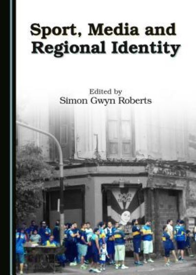 Cover for Simon Roberts · Sport, Media and Regional Identity (Hardcover Book) (2015)