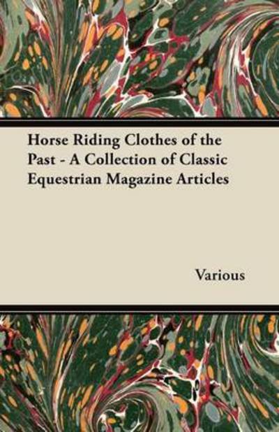 Cover for Horse Riding Clothes of the Past - a Collection of Classic Equestrian Magazine Articles (Paperback Book) (2012)