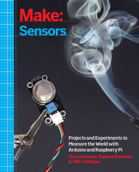 Make: Sensors - Tero Karvinen - Livros - O'Reilly Media - 9781449368104 - 1 de julho de 2014