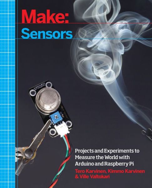 Make: Sensors - Tero Karvinen - Boeken - O'Reilly Media - 9781449368104 - 1 juli 2014