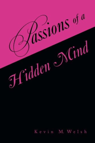 Cover for Kevin M. Welsh · Passions of a Hidden Mind (Paperback Book) (2010)