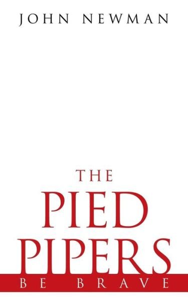 Cover for John Newman · The Pied Pipers: Be Brave (Paperback Bog) (2011)