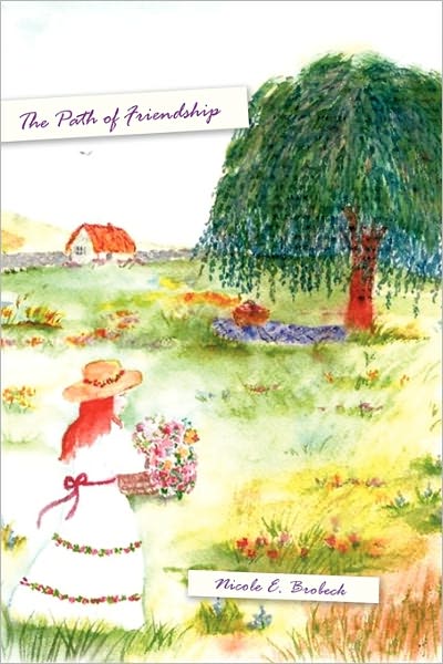 Cover for Nicole E Brobeck · The Path of Friendship (Paperback Book) (2011)