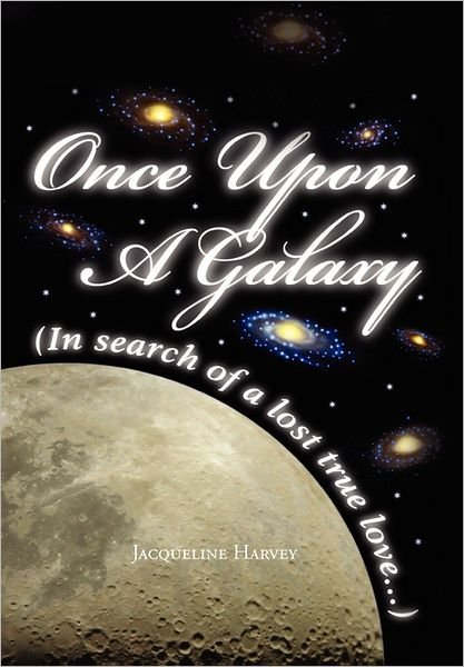 Cover for Jacqueline Harvey · Once Upon a Galaxy: in Search of a Lost True Love (Gebundenes Buch) (2011)
