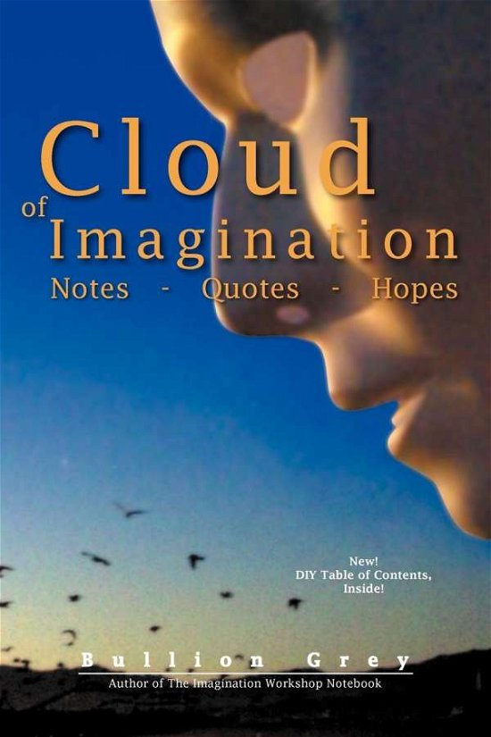 Cover for Buillion Grey · Cloud of Imagination: Notes Quotes and Hopes (Paperback Book) (2011)