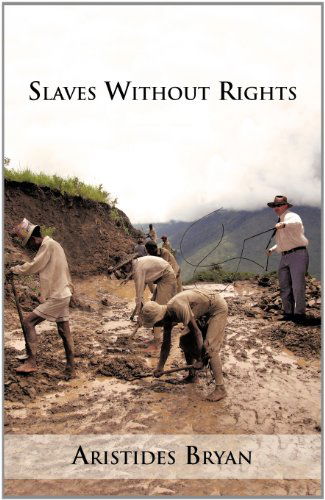 Slaves Without Rights - C Bryan Moses - Bøger - Palibrio - 9781463313104 - 19. december 2011