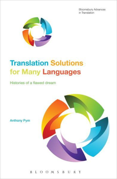 Cover for Pym Anthony · Translation Solutions for Many Languages - Histories of a flawed dream (Hardcover bog) (2016)