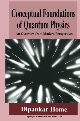 Cover for Dipankar Home · Conceptual Foundations of Quantum Physics: an Overview from Modern Perspectives (Paperback Book) [Softcover Reprint of the Original 1st Ed. 1997 edition] (2013)