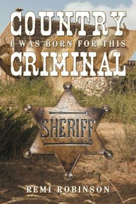 Cover for Remi Robinson · Country Criminal: I Was Born for This (Paperback Book) (2012)