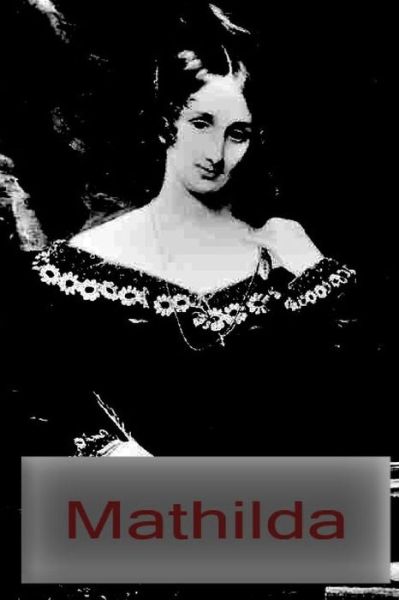 Mathilda - Mary Shelley - Książki - Createspace - 9781479211104 - 29 sierpnia 2012