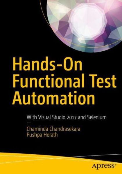 Cover for Chaminda Chandrasekara · Hands-On Functional Test Automation: With Visual Studio 2017 and Selenium (Paperback Book) [1st edition] (2019)