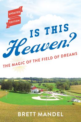 Cover for Brett Mandel · Is This Heaven?: The Magic of the Field of Dreams (Paperback Book) (2021)