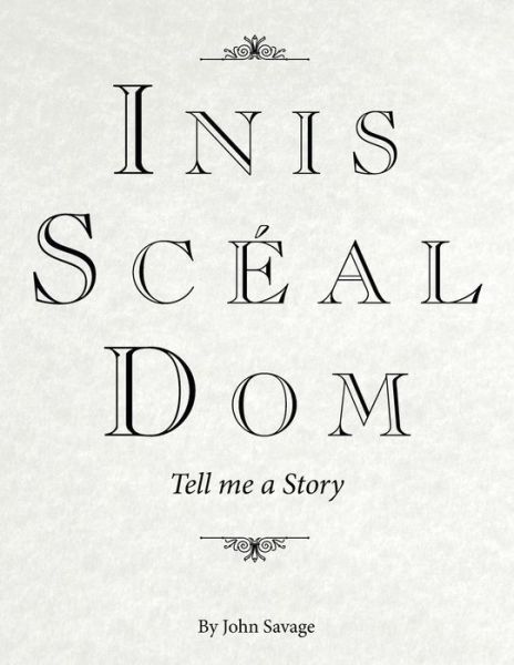 Cover for John Savage · Inis Sceal Dom: Tell Me a Story (Paperback Book) (2013)