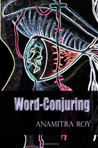 Cover for Anamitra Roy · Word-conjuring (Paperback Book) (2008)