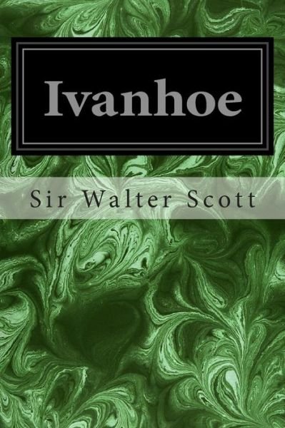 Ivanhoe - Sir Walter Scott - Bøger - CreateSpace Independent Publishing Platf - 9781496153104 - 5. marts 2014