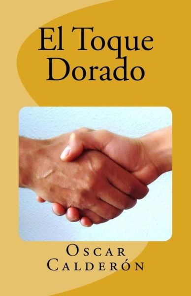 Cover for Oscar Calderon · El Toque Dorado (Paperback Book) (2014)