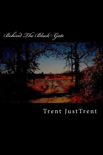 Cover for Trent Justtrent · Behind the Black Gate (Paperback Book) (2014)