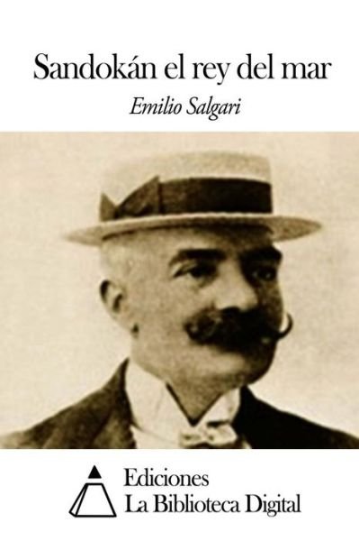 Cover for Emilio Salgari · Sandokan El Rey Del Mar (Paperback Book) (2014)