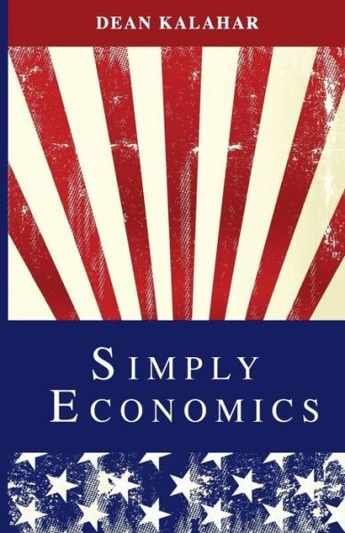 Cover for Dean Kalahar · Simply Economics (Pocketbok) (2013)