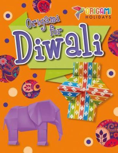 Origami for Diwali - Robyn Hardyman - Kirjat - PowerKids Press - 9781508151104 - lauantai 30. heinäkuuta 2016