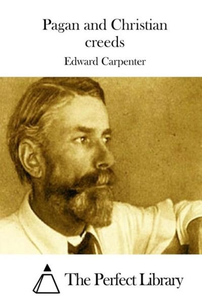 Cover for Edward Carpenter · Pagan and Christian Creeds (Pocketbok) (2015)