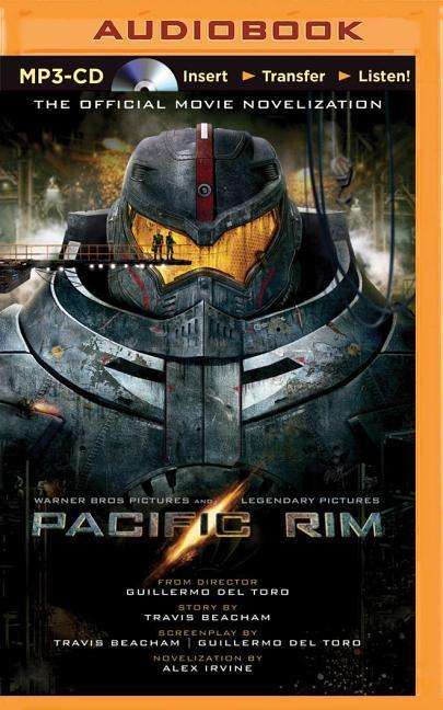 Pacific Rim: the Official Movie Novelization - Alexander Irvine - Audio Book - Brilliance Audio - 9781511331104 - September 8, 2015