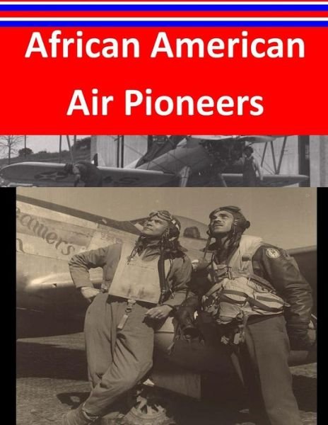 Cover for Air Command and Staff College · African American Air Pioneers (Pocketbok) (2015)