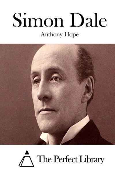 Simon Dale - Anthony Hope - Livros - Createspace - 9781511980104 - 30 de abril de 2015