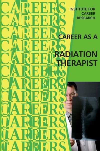 Cover for Institute for Career Research · Career As a Radiation Therapist (Paperback Bog) (2015)