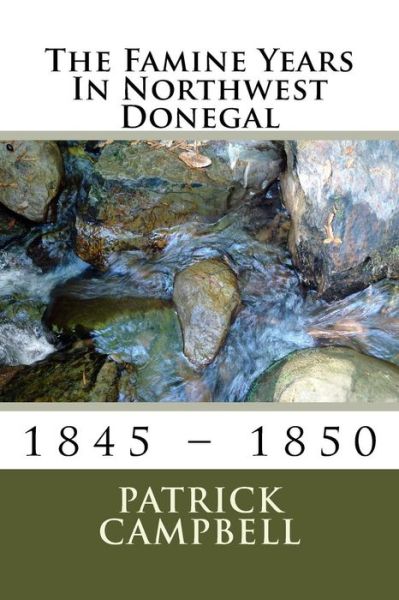 Cover for Patrick Campbell · The Famine Years In Northwest Donegal (Paperback Book) (2015)