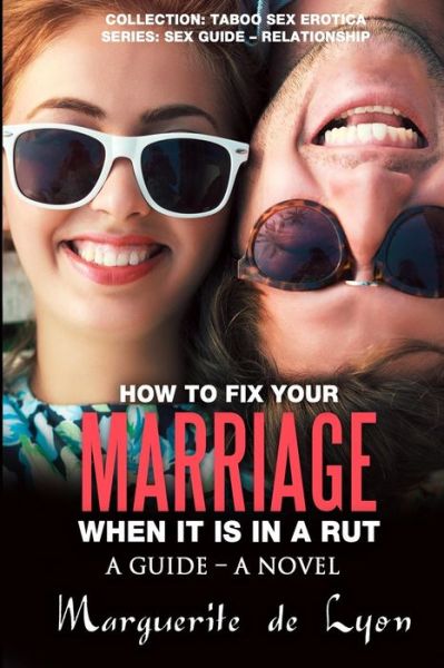 Cover for Marguerite De Lyon · How to Fix Your Marriage when It is in a Rut (Paperback Book) (2015)