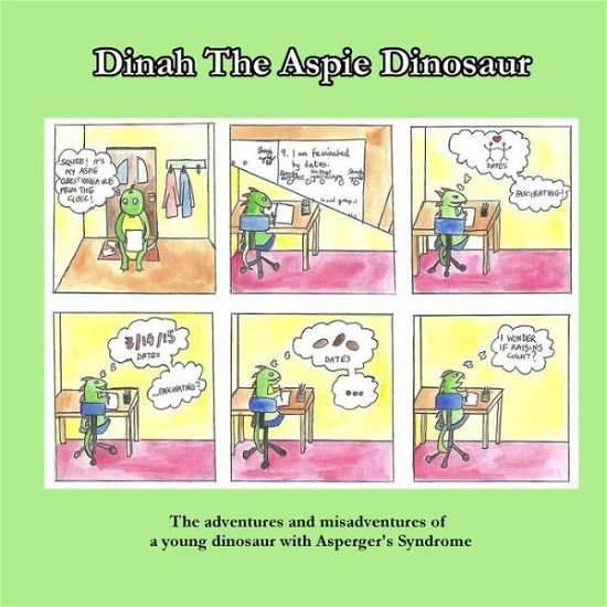 Cover for Chloe Asper · Dinah the Aspie Dinosaur: the Adventures and Misadventures of a Young Dinosaur with Asperger's Syndrome (Paperback Bog) (2015)