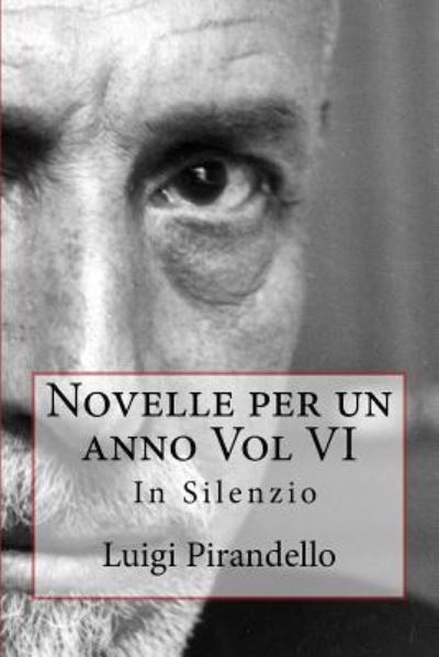 Cover for Professor Luigi Pirandello · Novelle Per Un Anno Vol VI in Silenzio (Paperback Book) (2015)