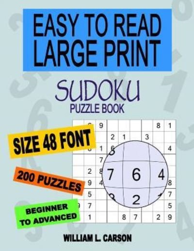 Easy To Read Large Print Sudoku - William L Carson - Livros - Createspace Independent Publishing Platf - 9781523237104 - 13 de janeiro de 2016