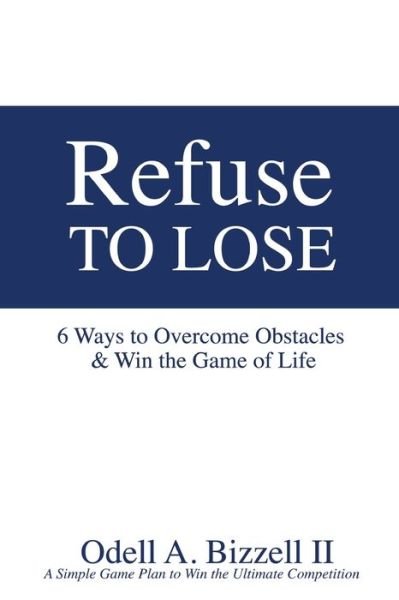 Cover for Odell a Bizzell II · Refuse to Lose (Pocketbok) (2016)
